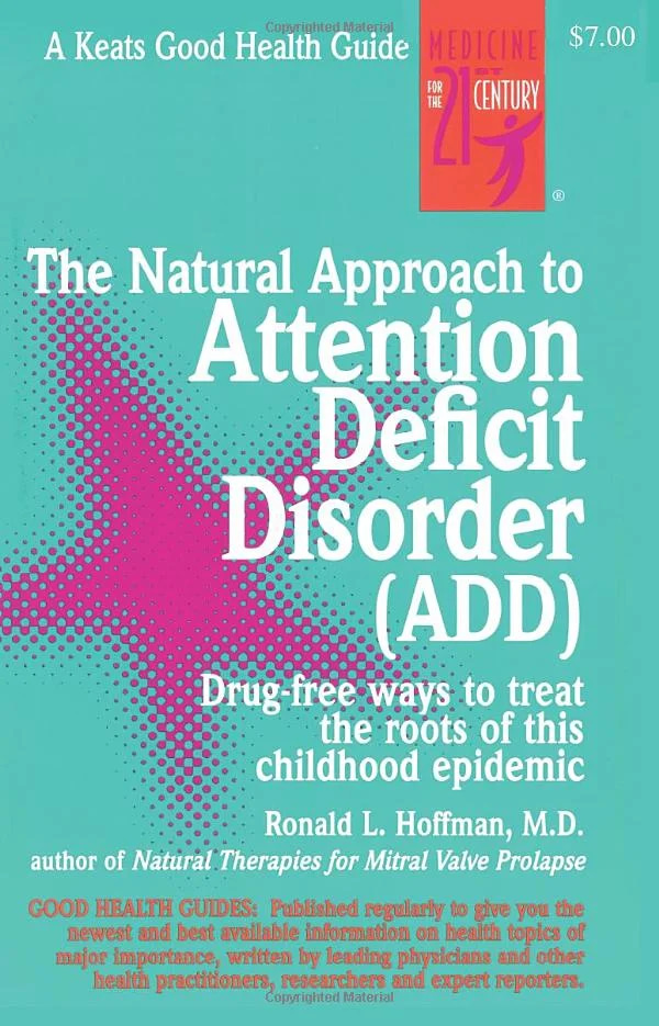 The Natural Approach to Attention Deficit Disorder (ADD)